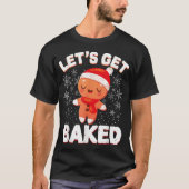 Let’s Get Baked Funny Cookie Design Tシャツ (正面)