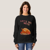 Let s Get Basted Turkey Humor Saying スウェットシャツ (正面フル)