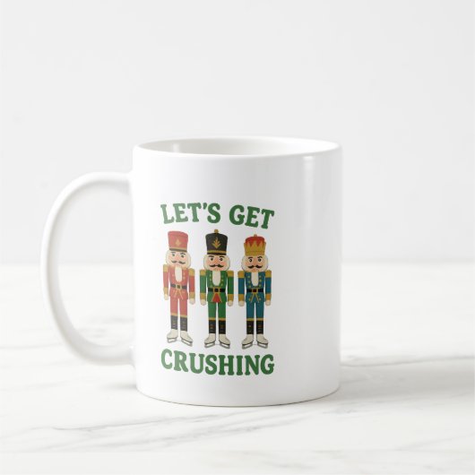 Let’s get crushing Nutcracker Christmas   コーヒーマグカップ (左)