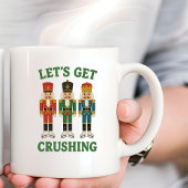 Let’s get crushing Nutcracker Christmas   コーヒーマグカップ