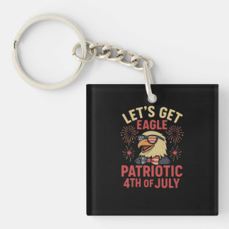 Let’s Get Eagle Patriotic – Funny 4th July Eagle キーホルダー