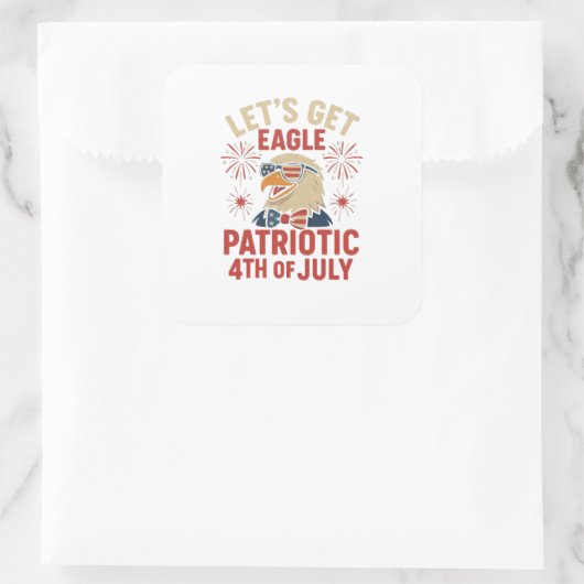 Let’s Get Eagle Patriotic – Funny 4th July Eagle スクエアシール (バッグ)