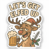 Let’s Get Elfed Up – Funny Reindeer Beer Christmas シール (正面)