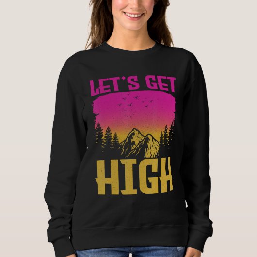 Let s get High  For Happy Camper Hiking Mountainee スウェットシャツ (正面)