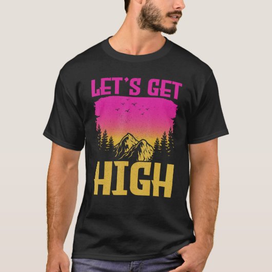 Let s get High  For Happy Camper Hiking Mountainee Tシャツ (正面)