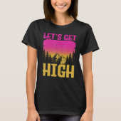 Let s get High  For Happy Camper Hiking Mountainee Tシャツ (正面)