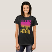 Let s get High  For Happy Camper Hiking Mountainee Tシャツ (正面フル)