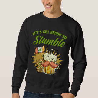Let s Get Ready To Stumble St Patrick s Day Beer スウェットシャツ