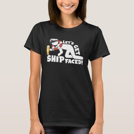Let s Get Ship Faced Love Cruise Tシャツ (正面)