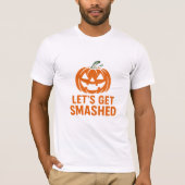 Let’s Get Smashed Funny Halloween Pumpkin T-Shi Tシャツ (正面)