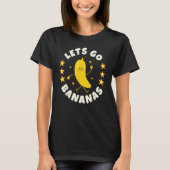 Let s Go Bananas  Banana Dancing Tropical Fruit Tシャツ (正面)