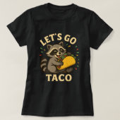 Let’s Go Taco Raccoon; Cute and Fun Foodie Tシャツ (デザイン正面)