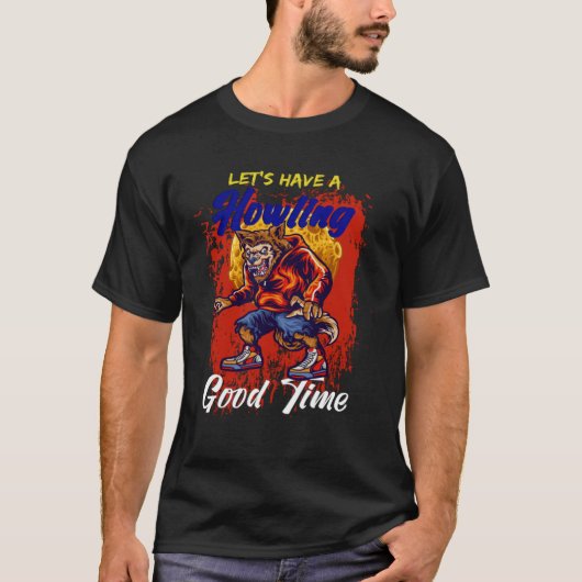 Let s Have A Howling Good Time Werewolf Tシャツ (正面)