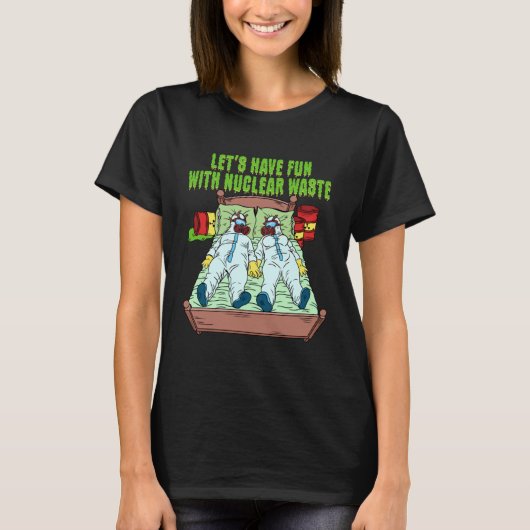 Let s Have Fun With Nuclear Waste Weird Family Rel Tシャツ (正面)