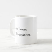 Let’s Lower Our Expectations Coffee Mug コーヒーマグカップ (正面左)