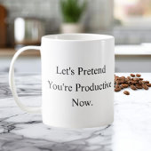Let’s Pretend You’re Productive Coffee Mug コーヒーマグカップ