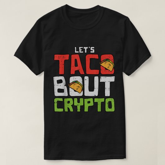 Let’s Taco Bout Crypto Funny Design Tシャツ (デザイン正面)