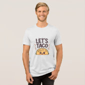 Let’s Taco ‘Bout It Funny Tee トライブレンドＴシャツ (正面全面)