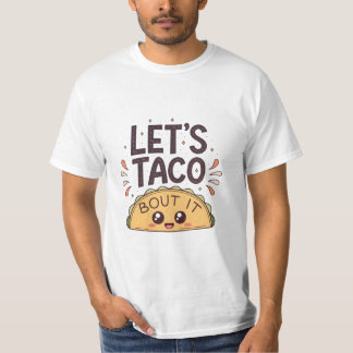 Let’s Taco ‘Bout It Funny Tee Tシャツ