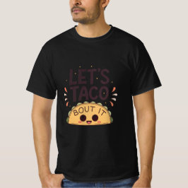 Let’s Taco ‘Bout It Funny Tee Tシャツ