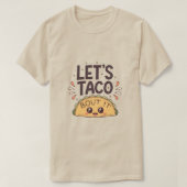 Let’s Taco ‘Bout It Funny Tee Tシャツ (デザイン正面)