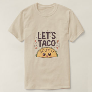 Let’s Taco ‘Bout It Funny Tee Tシャツ