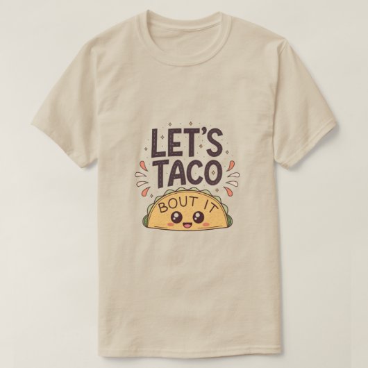 Let’s Taco ‘Bout It Funny Tee Tシャツ (デザイン正面)