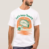 Let’s Taco ’Bout It  Tシャツ (正面)