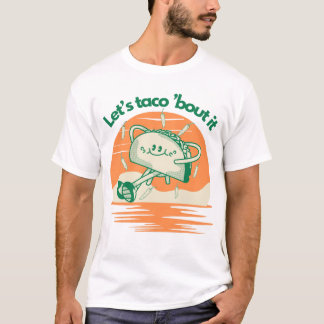 Let’s Taco ’Bout It  Tシャツ