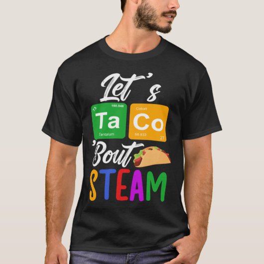 Let s Taco Bout STEAM Teacher STEAM Teaching Tシャツ (正面)