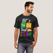 Let s Taco Bout STEAM Teacher STEAM Teaching Tシャツ (正面フル)