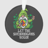 Let Shenanigans Begin オーナメント (正面)