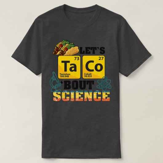 Let Taco About Science Food おもしろい Pun Cinco de May Tシャツ (デザイン正面)