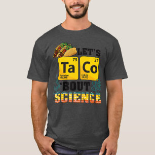 Let Taco About Science Food おもしろい Pun Cinco de May Tシャツ