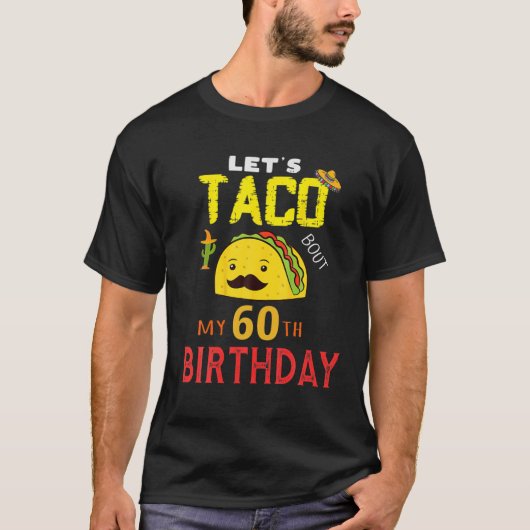 Let Taco Bour My 60誕生日生まれOn Cinco De May Tシャツ (正面)
