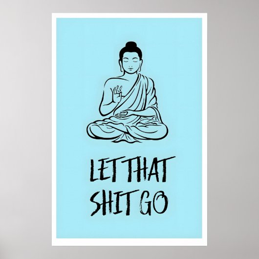 Let That Sht Go  Funny Buddha Print  Cheeky ポスター (正面)