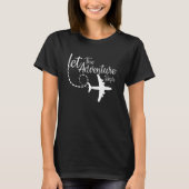 Let The Adventure Begin Inspirational Airplane Tra Tシャツ (正面)