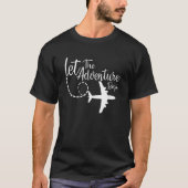 Let The Adventure Begin Inspirational Airplane Tra Tシャツ (正面)
