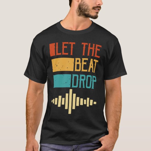 Let The Beat Drop Tシャツ (正面)