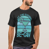 Let The Evening Be Gin Fizz Mix  Gin Cocktail Tシャツ (正面)