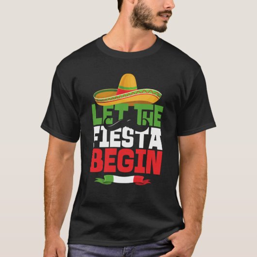 Let The Fiesta Begin Cinco De Mayo Mexican Sombrer Tシャツ (正面)