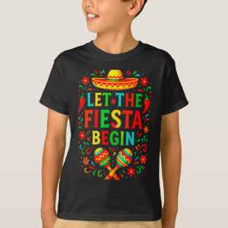 Let the fiesta begin - cinco de mayo party fun Let Tシャツ