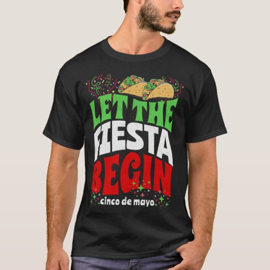 Let The Fiesta Begin  Cinco de Mayo Party Quote Gr Tシャツ (正面)