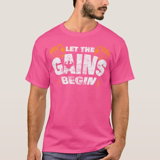 Let The Gains Begin Muscle Work Out Weightlifting  Tシャツ (正面)