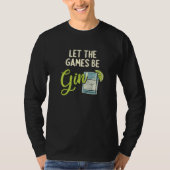 Let The Games Be Gin Gintrinker Ginlieben Funny Gi Tシャツ (正面)