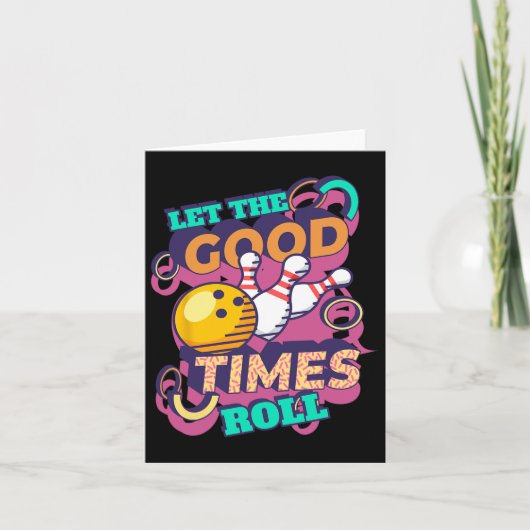Let The Good Times Roll Bowling Shirts Funny Bowli カード (正面)