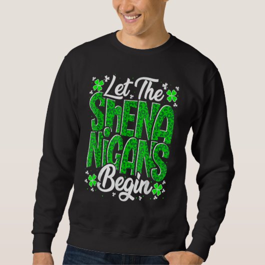 Let The Shenanigans Begin Funny Clover St Patricks スウェットシャツ (正面)
