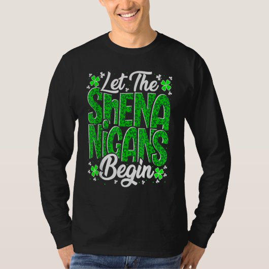 Let The Shenanigans Begin Funny Clover St Patricks Tシャツ (正面)
