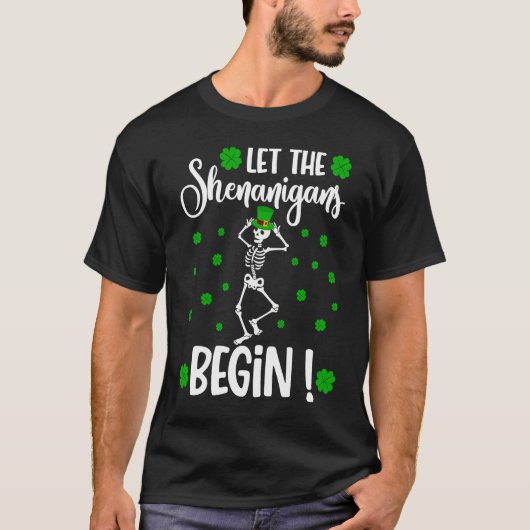 Let the shenanigans begin funny st patrick's day tシャツ (正面)