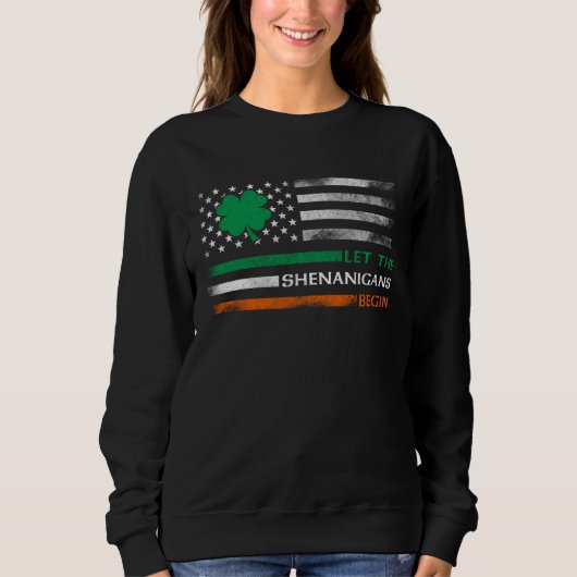 Let The Shenanigans Begin Irish American Flag St P スウェットシャツ (正面)